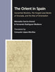 The Orient in Spain: Converted Muslims, the Forged Lead Books of Granada, and the Rise of Orientalism (Numen Book Series, 142)