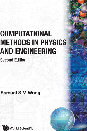 Computational Methods In Physics And Engineering (2Nd Edition)