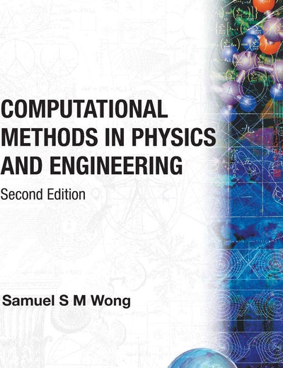 Computational Methods In Physics And Engineering (2Nd Edition)