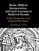 Rashi, Biblical Interpretation, and Latin Learning in Medieval Europe: A New Perspective on an Exegetical Revolution