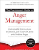 The Practitioner’s Guide to Anger Management: Customizable Interventions, Treatments, and Tools for Clients with Problem Anger