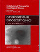 Endoluminal Therapy for Esophageal Disease, An Issue of Gastrointestinal Endoscopy Clinics (Volume 20-1) (The Clinics: Internal Medicine, Volume 20-1)