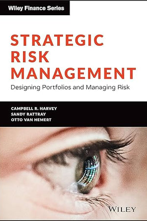 Strategic Risk Management: Designing Portfolios and Managing Risk (Wiley Finance)