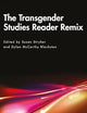 The Transgender Studies Reader Remix