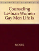 Counseling Lesbian Women and Gay Men