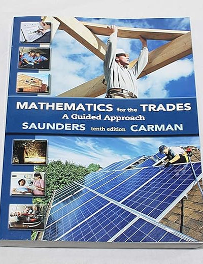 Mathematics for the Trades: A Guided Approach (10th Edition) - Standalone book