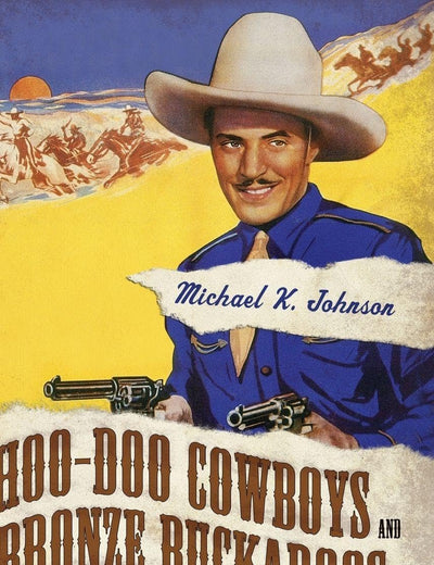 Hoo-Doo Cowboys and Bronze Buckaroos: Conceptions of the African American West (Margaret Walker Alexander Series in African American Studies)