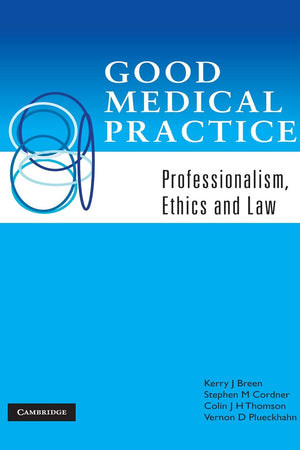 Good Medical Practice: Professionalism, Ethics and Law