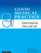 Good Medical Practice: Professionalism, Ethics and Law