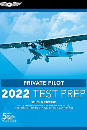 Private Pilot Test Prep 2022: Study & Prepare: Pass your test and know what is essential to become a safe, competent pilot from the most trusted source in aviation training (ASA Test Prep Series)