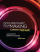 Documentary Filmmaking: A Contemporary Field Guide