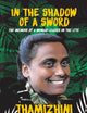 In the Shadow of a Sword: The Memoir of a Woman Leader in the LTTE