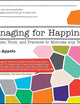 Managing for Happiness: Games, Tools, and Practices to Motivate Any Team