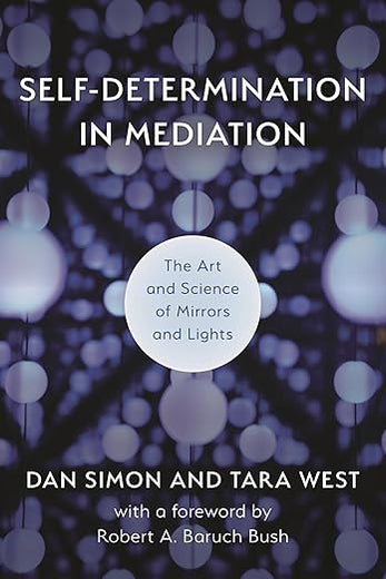 Self-Determination in Mediation (Acr Practitioner's Guide)