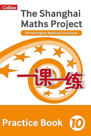Shanghai Maths – The Shanghai Maths Project Practice Book Year 10: For the English National Curriculum