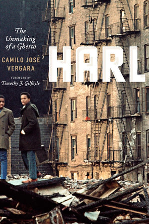 Harlem: The Unmaking of a Ghetto