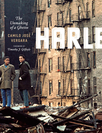 Harlem: The Unmaking of a Ghetto