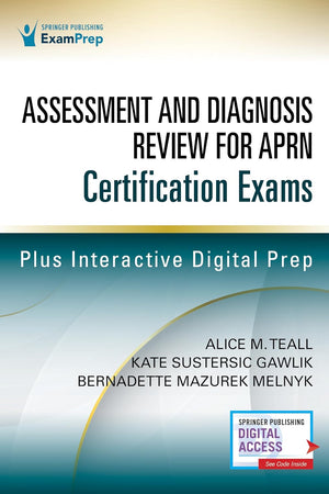 Assessment and Diagnosis Review for Advanced Practice Nursing Certification Exams 1st Edition – Nurse Practitioner Review Book That Includes Digital Content Via ExamPrepConnect