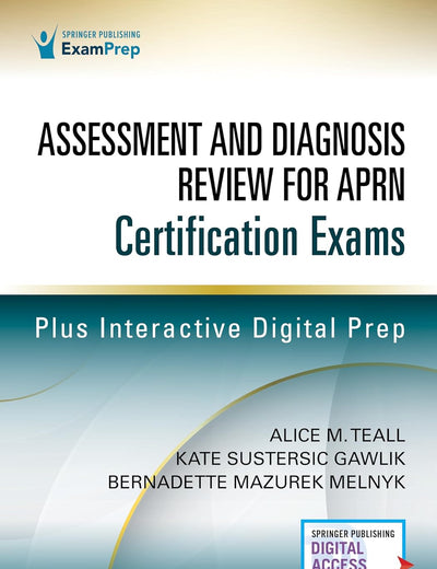 Assessment and Diagnosis Review for Advanced Practice Nursing Certification Exams 1st Edition – Nurse Practitioner Review Book That Includes Digital Content Via ExamPrepConnect