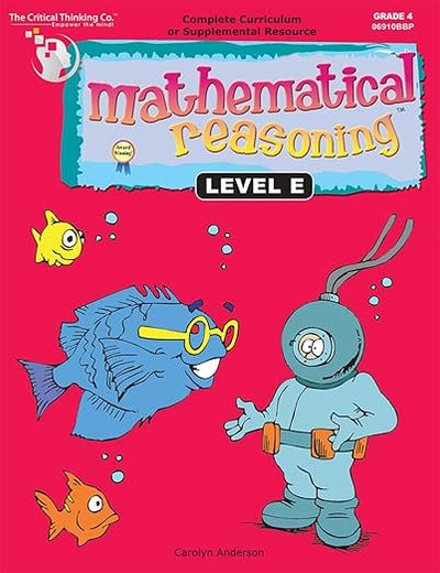Mathematical Reasoning Level E Workbook - Bridging the Gap Between Computation and Math Reasoning (Grade 4)