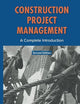 Construction Project Management: A Complete Introduction