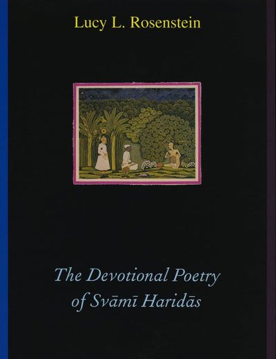 The Devotional Poetry of Svāmī Haridās: A Study of Early Braj Bhāṣā Verse (Groningen Oriental Studies, 12)