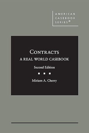 Contracts: A Real World Casebook (American Casebook Series)