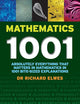 Mathematics 1001: Absolutely Everything That Matters About Mathematics in 1001 Bite-Sized Explanations