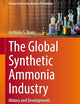 The Global Synthetic Ammonia Industry: History and Developments (Perspectives on the History of Chemistry)