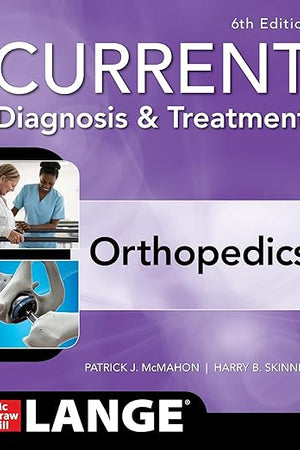 CURRENT Diagnosis & Treatment Orthopedics, Sixth Edition