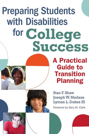 Preparing Students with Disabilities for College Success: A Practical Guide to Transition Planning