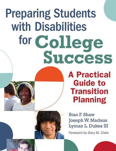 Preparing Students with Disabilities for College Success: A Practical Guide to Transition Planning