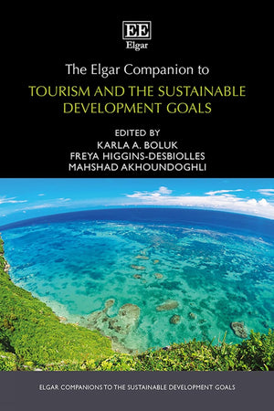 The Elgar Companion to Tourism and the Sustainable Development Goals (Elgar Companions to the Sustainable Development Goals series)