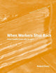 When Workers Shot Back: Class Conflict from 1877 to 1921 (Historical Materialism Book Series, 162)