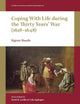 Coping with Life during the Thirty Years’ War (1618-1648) (Studies in Central European Histories, 69)