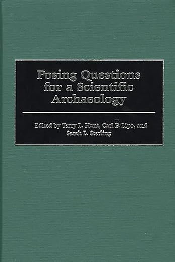 Posing Questions for a Scientific Archaeology: (Scientific Archaeology for the Third Millennium)
