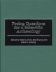 Posing Questions for a Scientific Archaeology: (Scientific Archaeology for the Third Millennium)