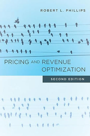 Pricing and Revenue Optimization: Second Edition