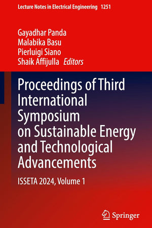 Proceedings of Third International Symposium on Sustainable Energy and Technological Advancements: ISSETA 2024, Volume 1 (Lecture Notes in Electrical Engineering, 1251)