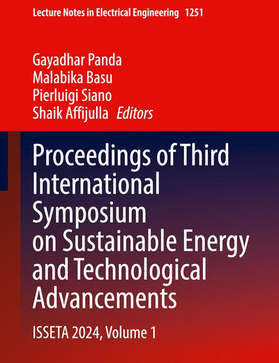 Proceedings of Third International Symposium on Sustainable Energy and Technological Advancements: ISSETA 2024, Volume 1 (Lecture Notes in Electrical Engineering, 1251)