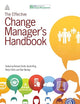 The Effective Change Manager's Handbook