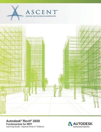Autodesk Revit 2020: Fundamentals for MEP (Imperial Units): Autodesk Authorized Publisher
