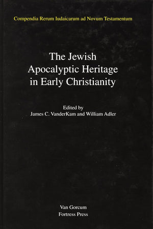 Jewish Traditions in Early Christian Literature, Volume 4 Jewish Apocalyptic Heritage in Early Christianity (Compendia Rerum Iudaicarum ad Novum Testamentum, 3)