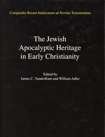 Jewish Traditions in Early Christian Literature, Volume 4 Jewish Apocalyptic Heritage in Early Christianity (Compendia Rerum Iudaicarum ad Novum Testamentum, 3)