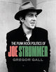 The punk rock politics of Joe Strummer: Radicalism, resistance and rebellion