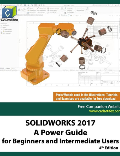 SOLIDWORKS 2017: A Power Guide for Beginners and Intermediate Users