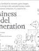 Business Model Generation: A Handbook for Visionaries, Game Changers, and Challengers