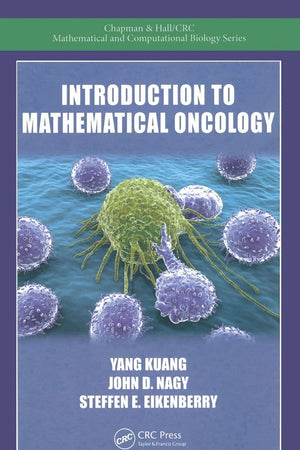 Introduction to Mathematical Oncology (Chapman & Hall/CRC Mathematical Biology Series)