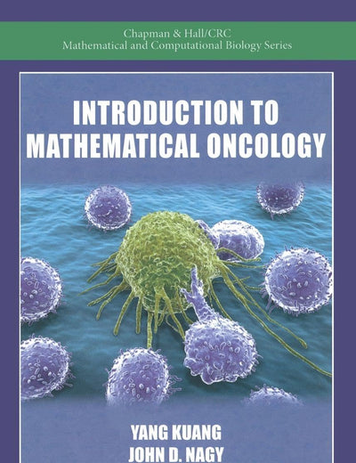 Introduction to Mathematical Oncology (Chapman & Hall/CRC Mathematical Biology Series)