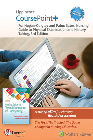 Lippincott CoursePoint+ Enhanced for Hogan-Quigley & Palm: Bates' Nursing Guide to Physical Examination and History Taking